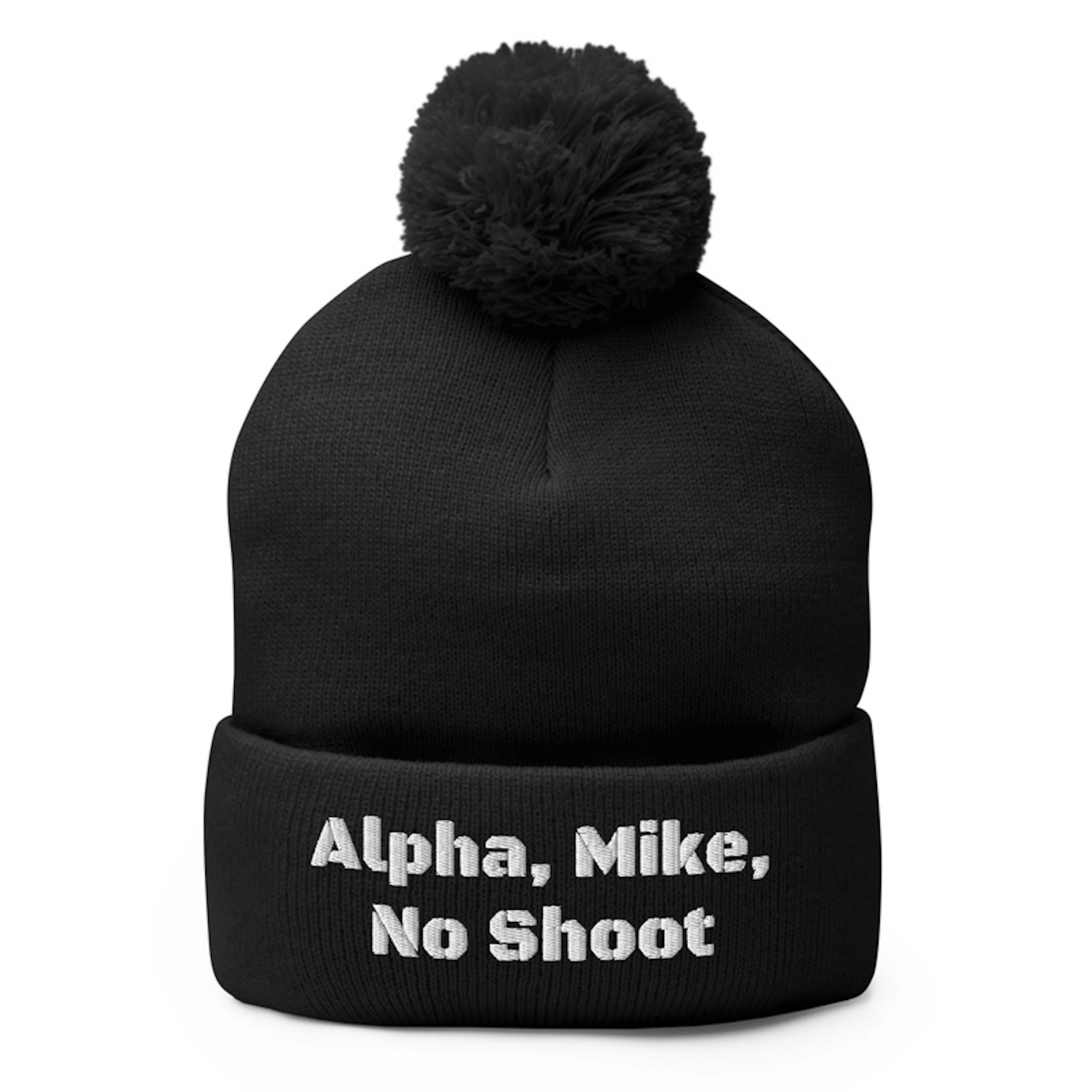 Alpha, Mike, No Shoot